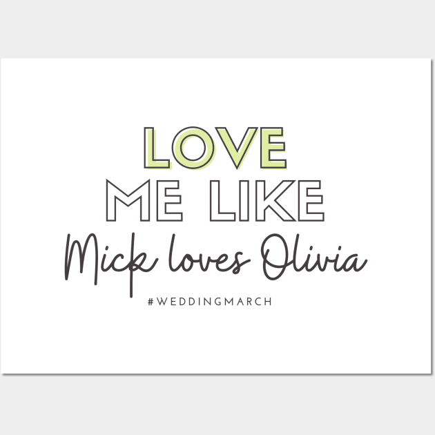 Love Me Like Mick Loves Olivia Wall Art by Hallmarkies Podcast Store